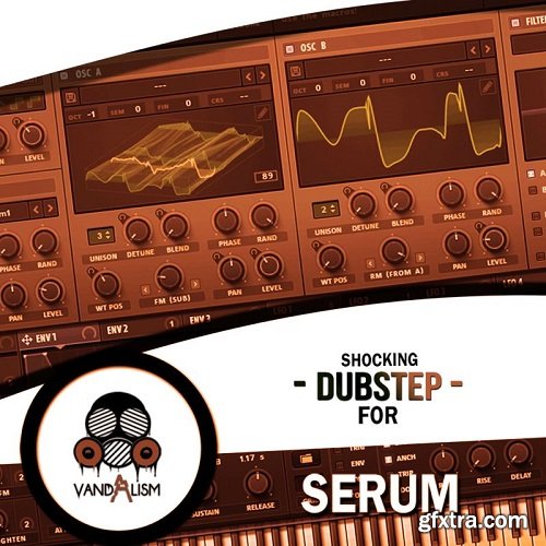 Vandalism Sounds Shocking Dubstep For Serum WAV SERUM