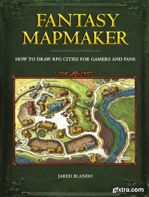 Fantasy Mapmaker: How to Draw RPG Cities for Gamers and Fans