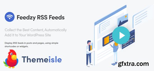 ThemeIsle - Feedzy RSS Feeds Premium v1.6.11 - WordPress Plugin - NULLED