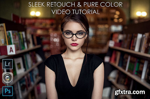 Maxim Guselnikov - Sleek Retouch & Pure Color Video Tutorial