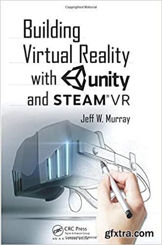 Building Virtual Reality with Unity and SteamVR 2nd Edition