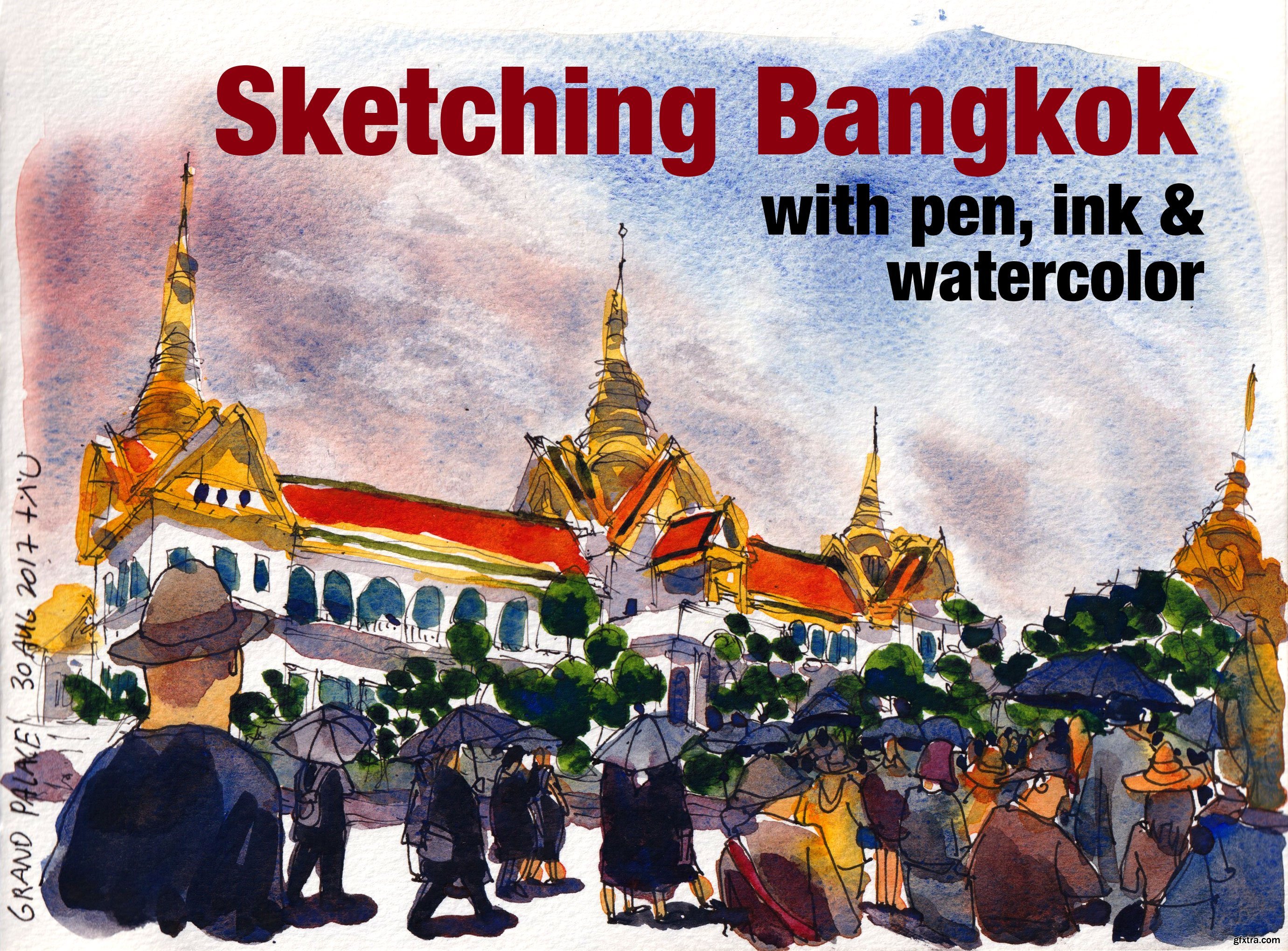 Sketching Bangkok with Pen, Ink & Watercolor » GFxtra