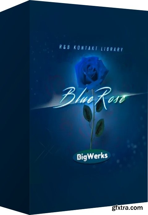 BigWerks Blue Rose KONTAKT-DECiBEL