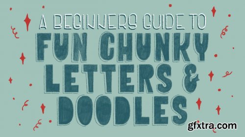  A Beginners Guide To Chunky Letters & Fun Doodles