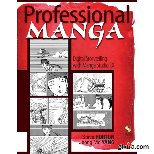 Professional Manga: Digital Storytelling with Manga Studio EX