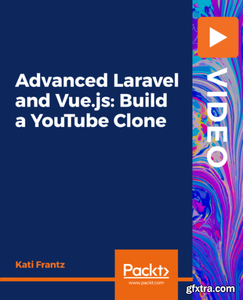 Advanced Laravel and Vue.js: Build a YouTube Clone