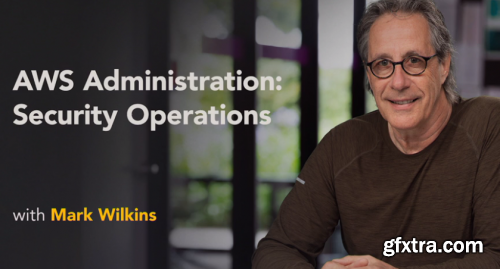 AWS Administration: Security Operations