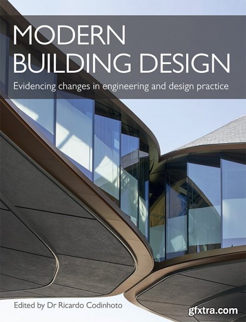 Modern Building Design: Evidencing changes in engineering and design practice