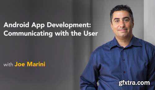 Lynda - Android App Development: Communicating with the User (2020)