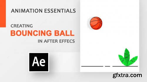  Animation Essentials: Working with the Core Principles of Animation within Bouncing Ball Exercise