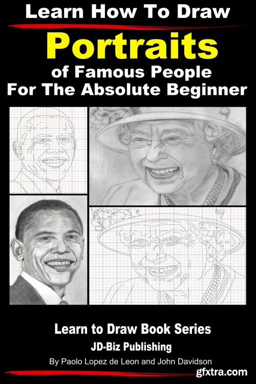 Learn How to Draw Portraits of Famous People in Pencil For the Absolute Beginner