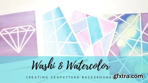  Washi & Watercolors: Creating Geopattern Backgrounds