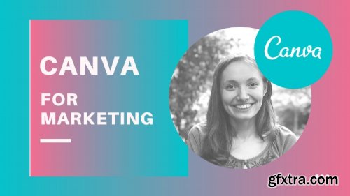  Canva - A Comprehensive Course to Creating Content for Your Marketing Campaigns