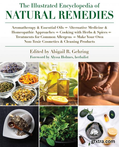 The Illustrated Encyclopedia of Natural Remedies