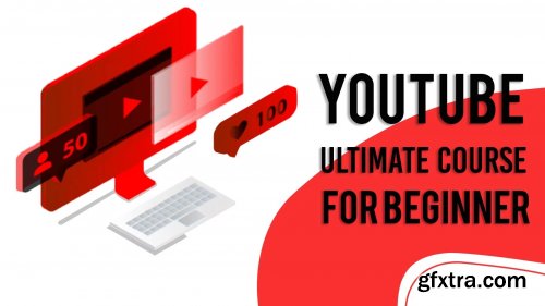  Youtube Ultimate Beginner Course