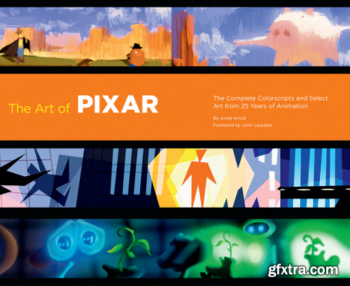 The Art of Pixar: 25th Anniversary: The Complete Color Scripts and Select Art from 25 Years of Animation