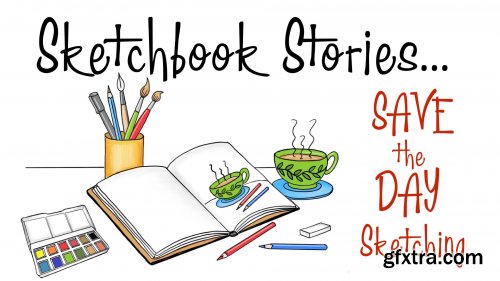  Sketchbook Stories - Save the Day Sketching