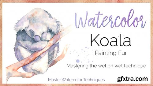  Watercolour Koala: Painting Fur - Mastering the Wet on Wet Technique