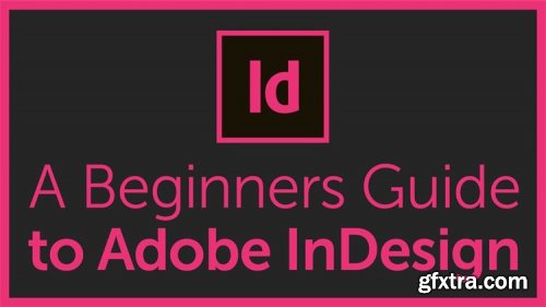  Adobe InDesign CC for Beginners - Complete Tutorial with Helpful Practice Files