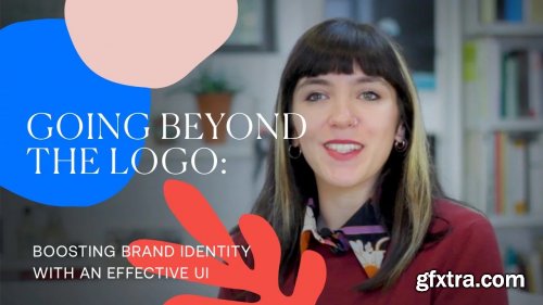  Going Beyond the Logo: Boosting Brand Identity With an Effective UI.