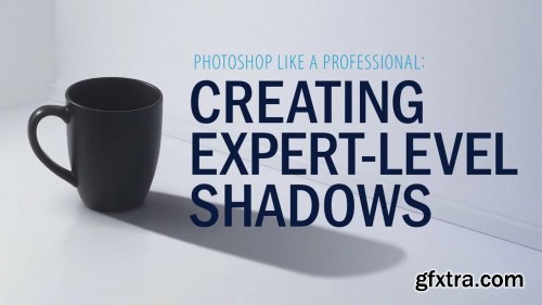 Photoshop Like a Professional - Creating Expert-Level Shadows