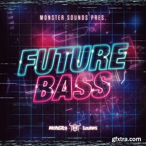 Monster Sounds Present Future Bass WAV REX