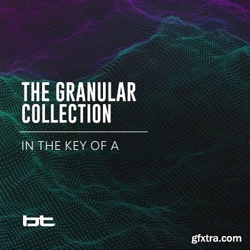 BT The Granular Collection In The Key Of A WAV