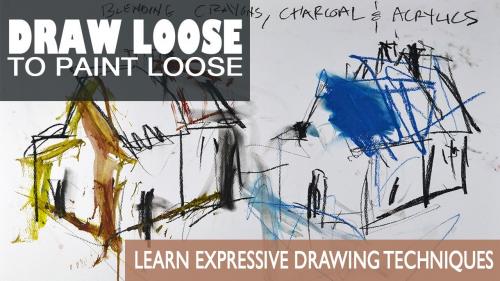 SkillShare - Draw Loose To Paint Loose - Creative Drawing Techniques - 664791392