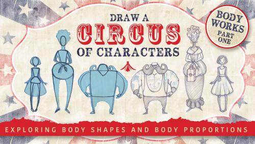 SkillShare - Draw a Circus of Characters: Exploring Body Shape and Proportion - 714999257