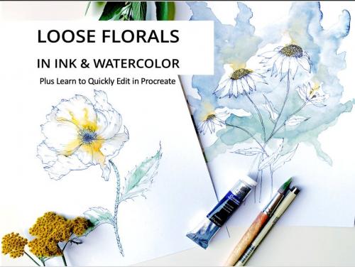 SkillShare - Exploring Loose Ink & Watercolor Florals (+ Learn to Quickly Edit with Procreate) - 829903630