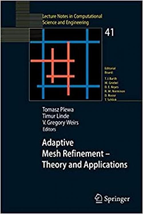 Adaptive Mesh Refinement-Theory and Applications (Lecture Notes in Computational Science and Engineering (41)) - 3540211470