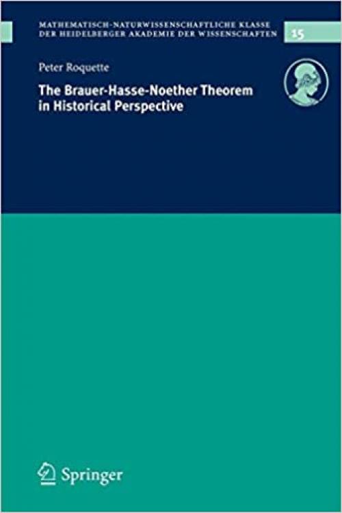 The Brauer-Hasse-Noether Theorem in Historical Perspective (Schriften der Mathematisch-naturwissenschaftlichen Klasse (15)) - 354023005X