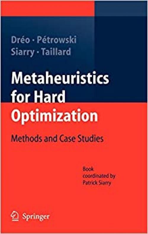 Metaheuristics for Hard Optimization: Methods and Case Studies - 354023022X