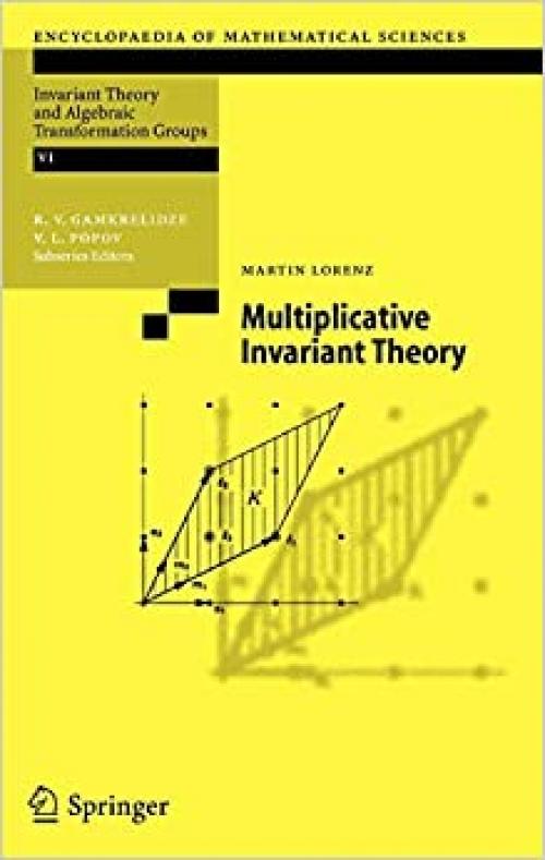 Multiplicative Invariant Theory (Encyclopaedia of Mathematical Sciences (135)) - 3540243232