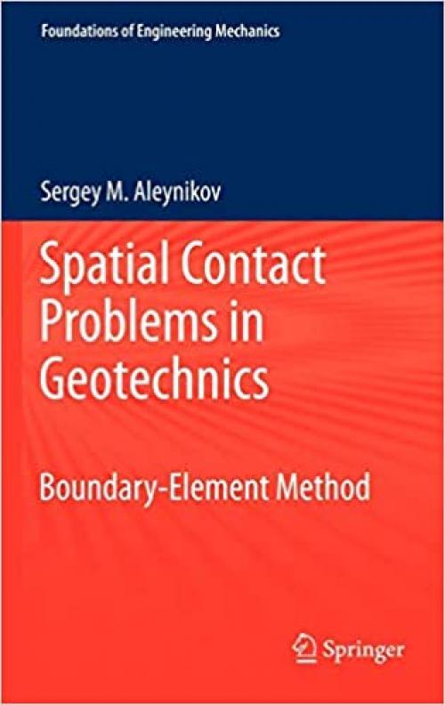 Spatial Contact Problems in Geotechnics: Boundary-Element Method (Foundations of Engineering Mechanics) - 3540251383