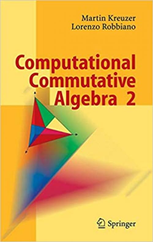 Computational Commutative Algebra 2 (v. 2) - 3540255273