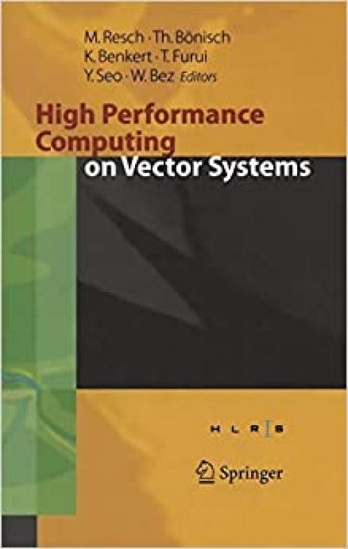 High Performance Computing on Vector Systems 2005: Proceedings of the High Performance Computing Center Stuttgart, March 2005 - 3540291245