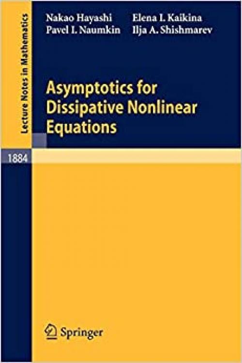 Asymptotics for Dissipative Nonlinear Equations (Lecture Notes in Mathematics) - 3540320598