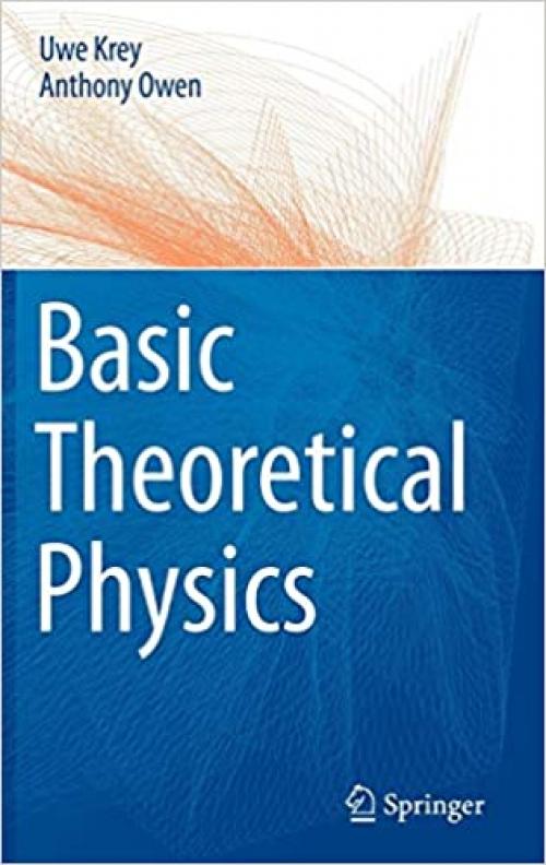 Basic Theoretical Physics: A Concise Overview - 3540368043