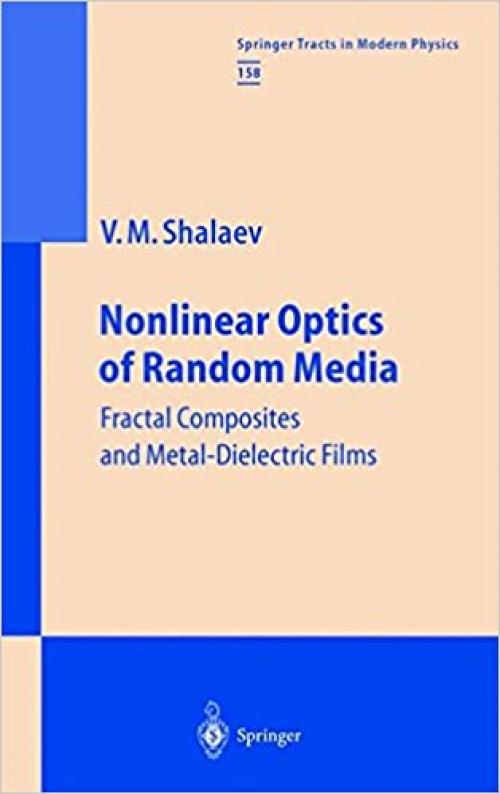 Nonlinear Optics of Random Media: Fractal Composites and Metal-Dielectric Films (Springer Tracts in Modern Physics (158)) - 3540656154