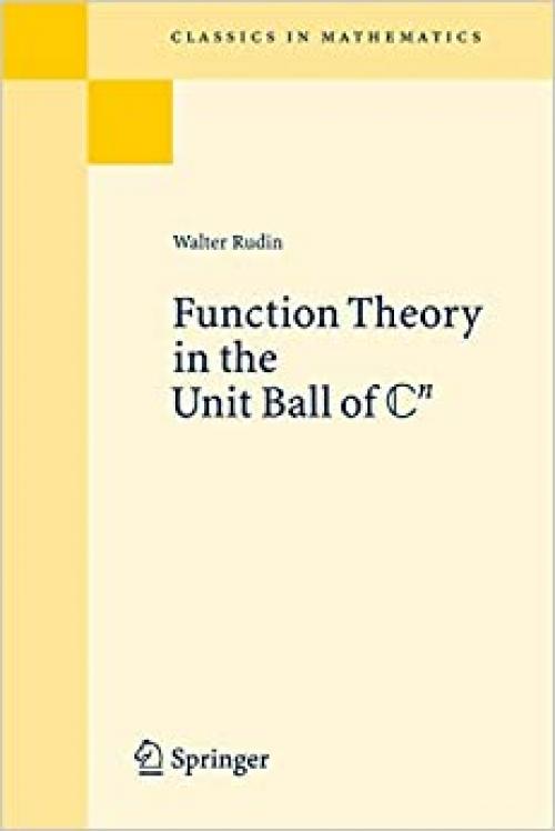 Function Theory in the Unit Ball of Cn (Classics in Mathematics) - 3540682724