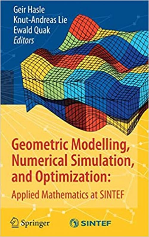 Geometric Modelling, Numerical Simulation, and Optimization:: Applied Mathematics at SINTEF - 3540687823