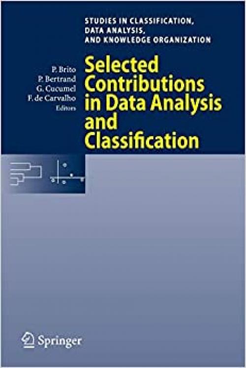 Selected Contributions in Data Analysis and Classification (Studies in Classification, Data Analysis, and Knowledge Organization) - 3540735585