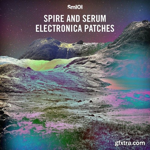 Sample Magic Spire And Serum Electronica Patches Midi Presets