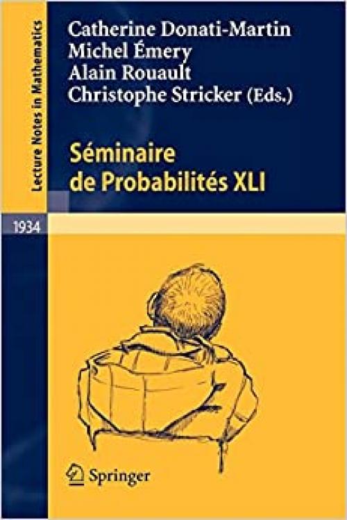 Séminaire de Probabilités XLI (Lecture Notes in Mathematics) - 3540779124