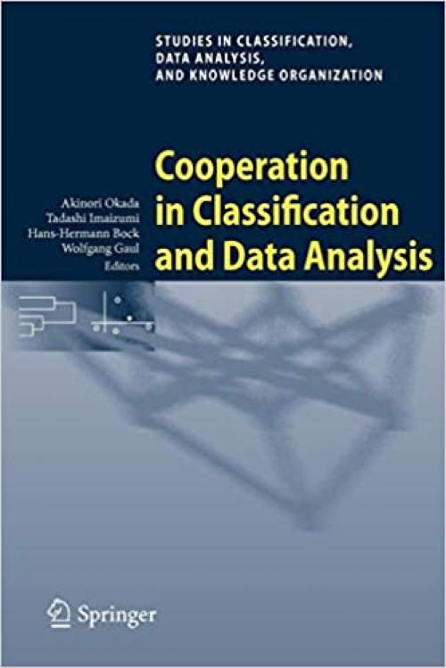 Cooperation in Classification and Data Analysis: Proceedings of Two German-Japanese Workshops (Studies in Classification, Data Analysis, and Knowledge Organization) - 3642006671