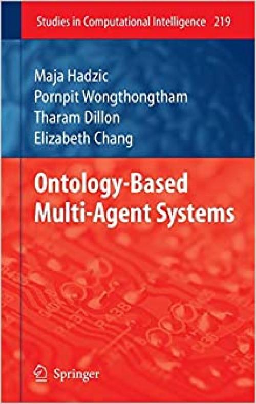Ontology-Based Multi-Agent Systems (Studies in Computational Intelligence) - 364201903X