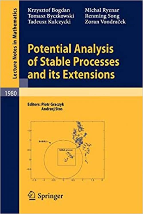 Potential Analysis of Stable Processes and its Extensions (Lecture Notes in Mathematics) - 3642021409
