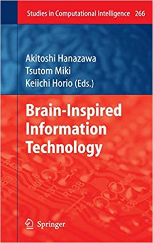 Brain-Inspired Information Technology (Studies in Computational Intelligence) - 3642040241