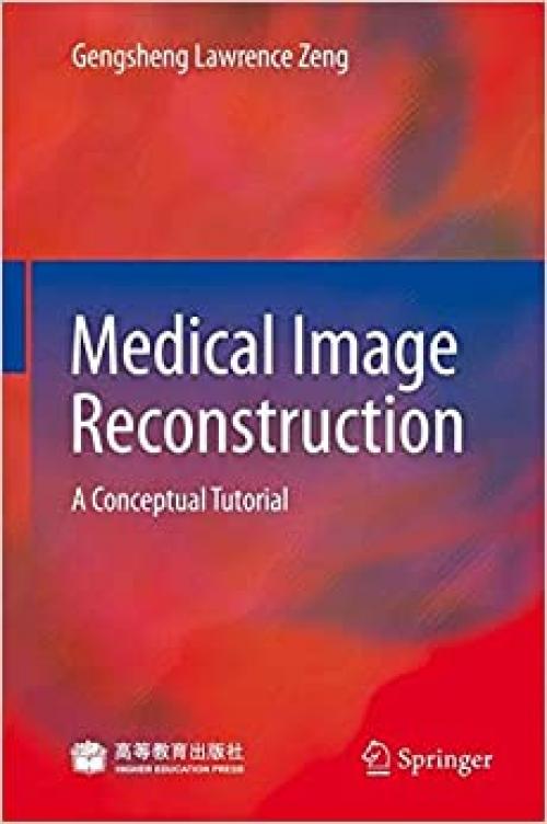 Medical Image Reconstruction: A Conceptual Tutorial - 364205367X